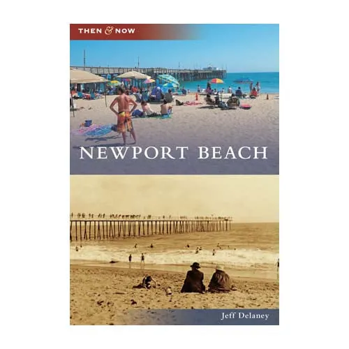 Newport Beach Then And Now